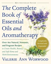 Worwood, V: Complete Book of Essential Oils and Aromatherapy