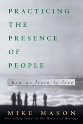 Practicing the Presence of People