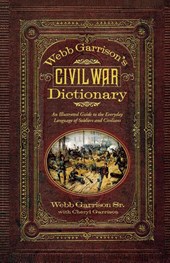 Webb Garrison's Civil War Dictionary
