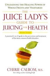 Juice Lady's Guide to Juicing for Health