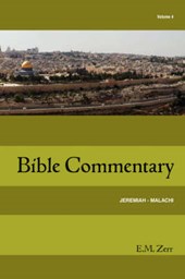 Zerr Bible Commentary Vol. 4 Jeremiah - Malachi