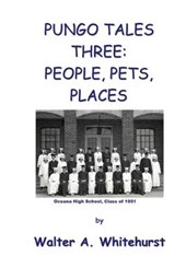 Pungo Tales Three: People, Pets, Places