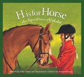 H Is for Horse: An Equestrian Alphabet