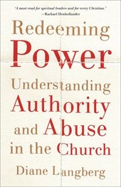 Redeeming Power – Understanding Authority and Abuse in the Church