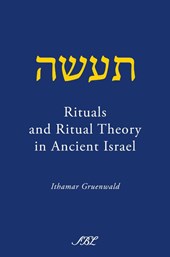 Rituals and Ritual Theory in Ancient Israel