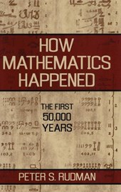 How Mathematics Happened