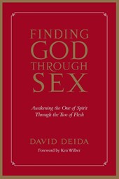 Deida, D: Finding God Through Sex
