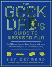 The Geek Dad's Guide to Weekend Fun
