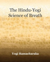 The Hindu-Yogi Science of Breath (1903)