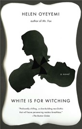 Oyeyemi, H: White Is for Witching