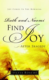 Ruth and Naomi Find Joy After Tragedy