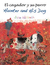 El Cazador Y Su Perro / Hunter and His Dog
