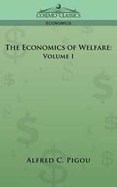 The Economics of Welfare: Volume I