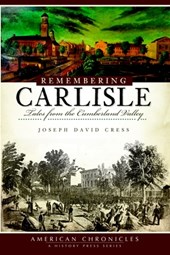 Remembering Carlisle: Tales from the Cumberland Valley