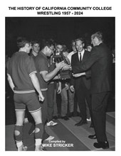 The History Of California Community College Wrestling 1957-2024