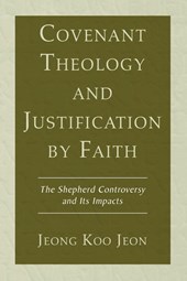 Covenant Theology and Justification by Faith