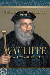 The Modern Translation of the Wycliffe New Testament Bible