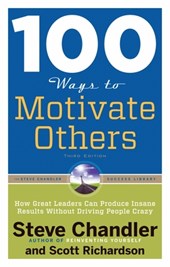 100 Ways to Motivate Others, Third Edition