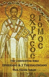The Chrysostom Bible - Ephesians & 2 Thessalonians