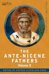 The Ante-Nicene Fathers