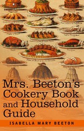 Mrs. Beeton's Cookery Book and Household Guide