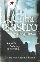 La Cuba de Castro y despues...