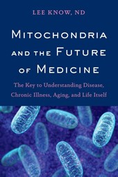 Mitochondria and the Future of Medicine
