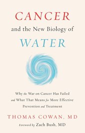 Cancer and the New Biology of Water