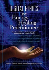Digital Ethics for Energy Healing Practitioners