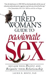 A Tired Woman's Guide to Passionate Sex