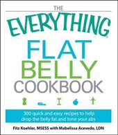 The Everything Flat Belly Cookbook
