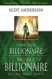 Think Like A Billionaire, Become A Billionaire
