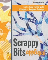 Brinkley, S: Scrappy Bits Appliqué - Print-On-Demand Edition