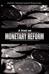A Tract on Monetary Reform