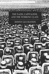 The Nazis, Capitalism And The Working Class