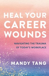 Heal Your Career Wounds