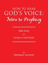 How to Hear God's Voice: Intro to Prophecy