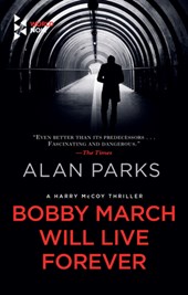 Bobby March Will Live Forever