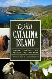 Wild Catalina Island: Natural Secrets and Ecological Triumphs