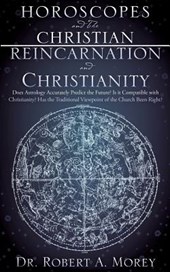 Horoscopes and The Christian & Reincarnation and Christianity