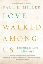 Love Walked among Us