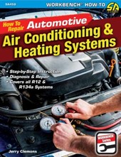 How to Repair Automotive Air-Conditioning and Heating Systems