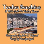 Toulon Sunshine -- A Kid's Guide To Toulon, France