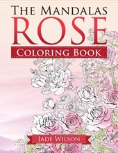 Rose Coloring Book: The Mandalas