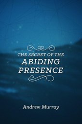 The Secret of the Abiding Presence
