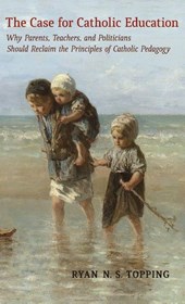 The Case for Catholic Education