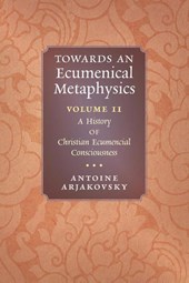 Towards an Ecumenical Metaphysics, Volume 2