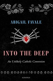 Into the Deep: An Unlikely Catholic Conversion