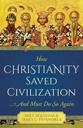 HOW CHRISTIANITY SAVED CIVILIZ