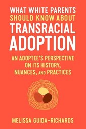 What White Parents Should Know About Transracial Adoption